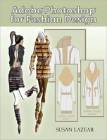 Adobe Photoshop for Fashion Design By Susan Lazear