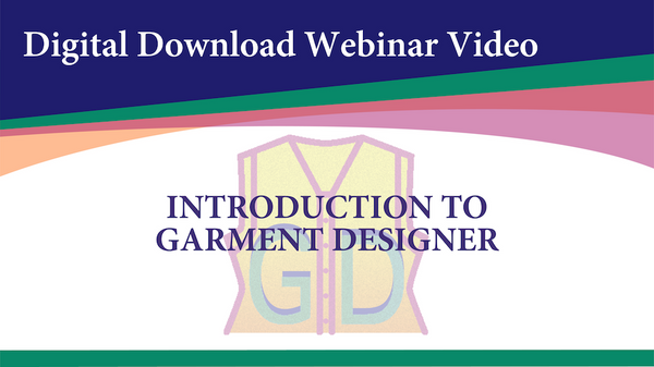 Webinar Video-Introduction to Garment Designer (Digital Download)