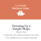 Webinar Video of Dressing Up a Simple Shape - Unedited