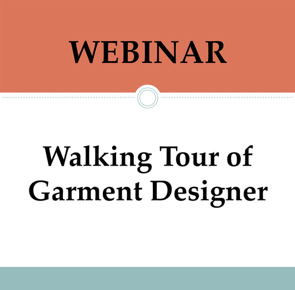 Webinar - Walking Tour of Garment Designer
