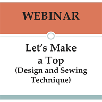 Let's Make a Top: Design and Sewing Techniques