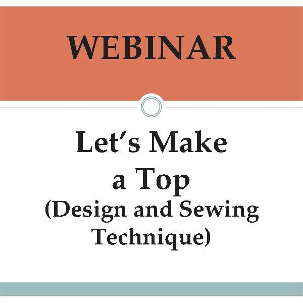 Let's Make a Top: Design and Sewing Techniques